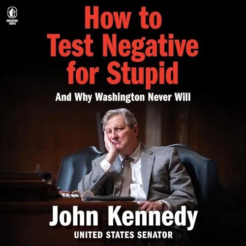 How to Test Negative for Stupid By John Kennedy